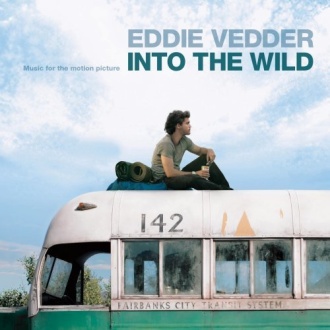 Into the Wild soundtrack by Eddie Vedder Into the Wild soundtrack by Eddie Vedder